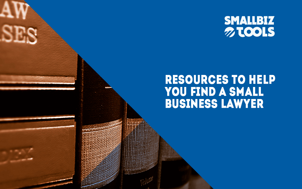 Resources To Help You Find A Small Business Lawyer ...