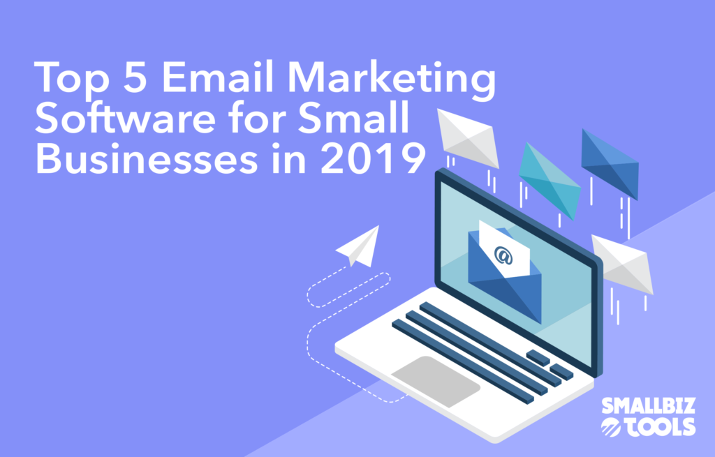 Top 5 Email Marketing Software for Small Businesses in 2019 - SmallBiz ...